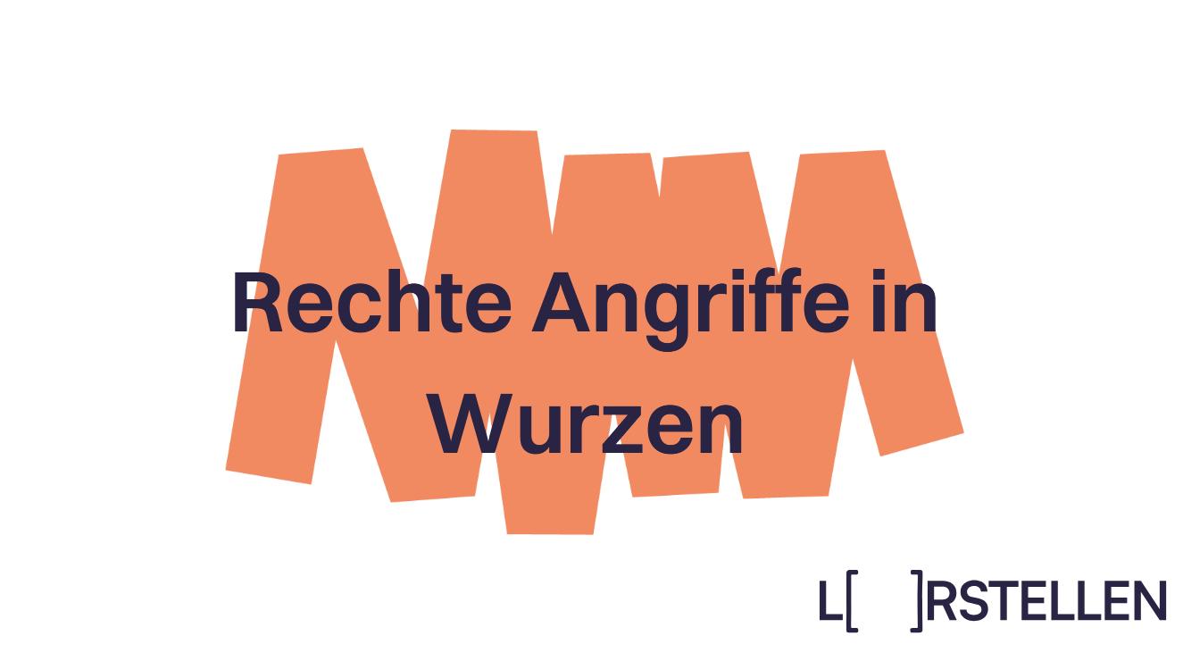 Rechte Angriffe in Wurzen