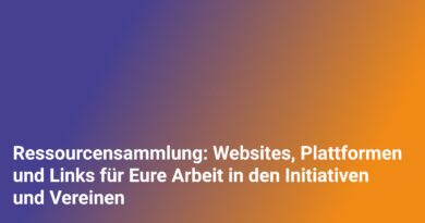 Ressourcensammlung: Websites, Plattformen und Links für Eure Arbeit in den Initiativen und Vereinen