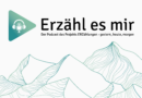 Podcast „Erzähl es mir“ veröffentlicht