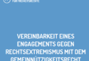 Studie: Vereinbarkeit eines Engagements gegen Rechtsextremismus mit dem Gemeinnützigkeitsrecht