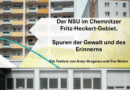 Rundgang zum Nachhören: Der NSU im Chemnitzer Fritz-Heckert-Gebiet. Spuren der Gewalt und des Erinnerns.